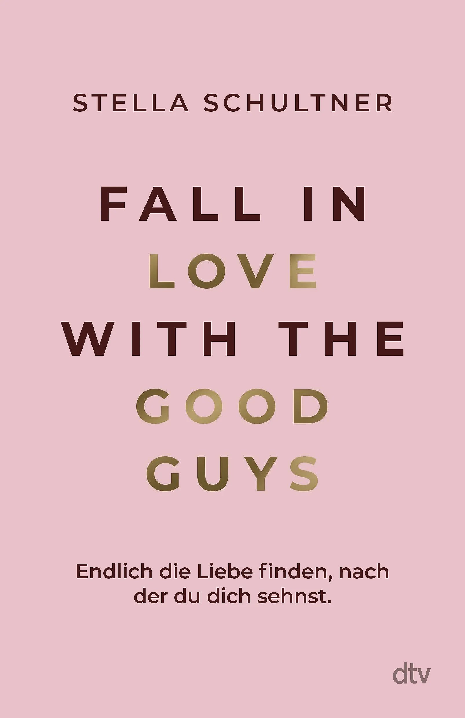 Cover: Fall in Love with the Good Guys (Paperback) von Stella Schultner