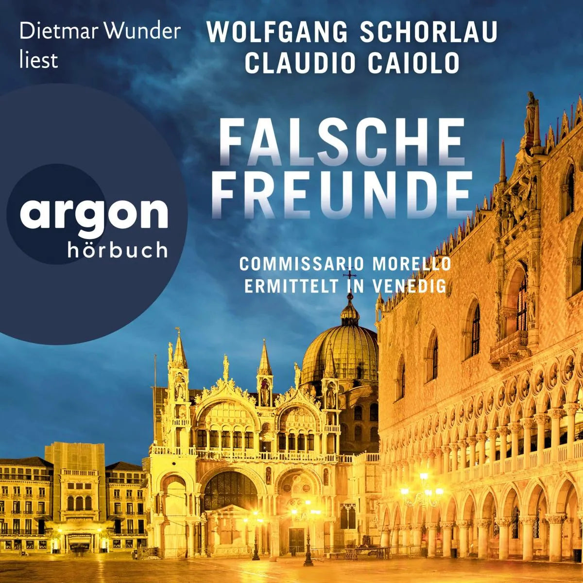 Cover: Falsche Freunde - Commissario Morello ermittelt in Venedig (Hörbuch Download) von Wolfgang Schorlau