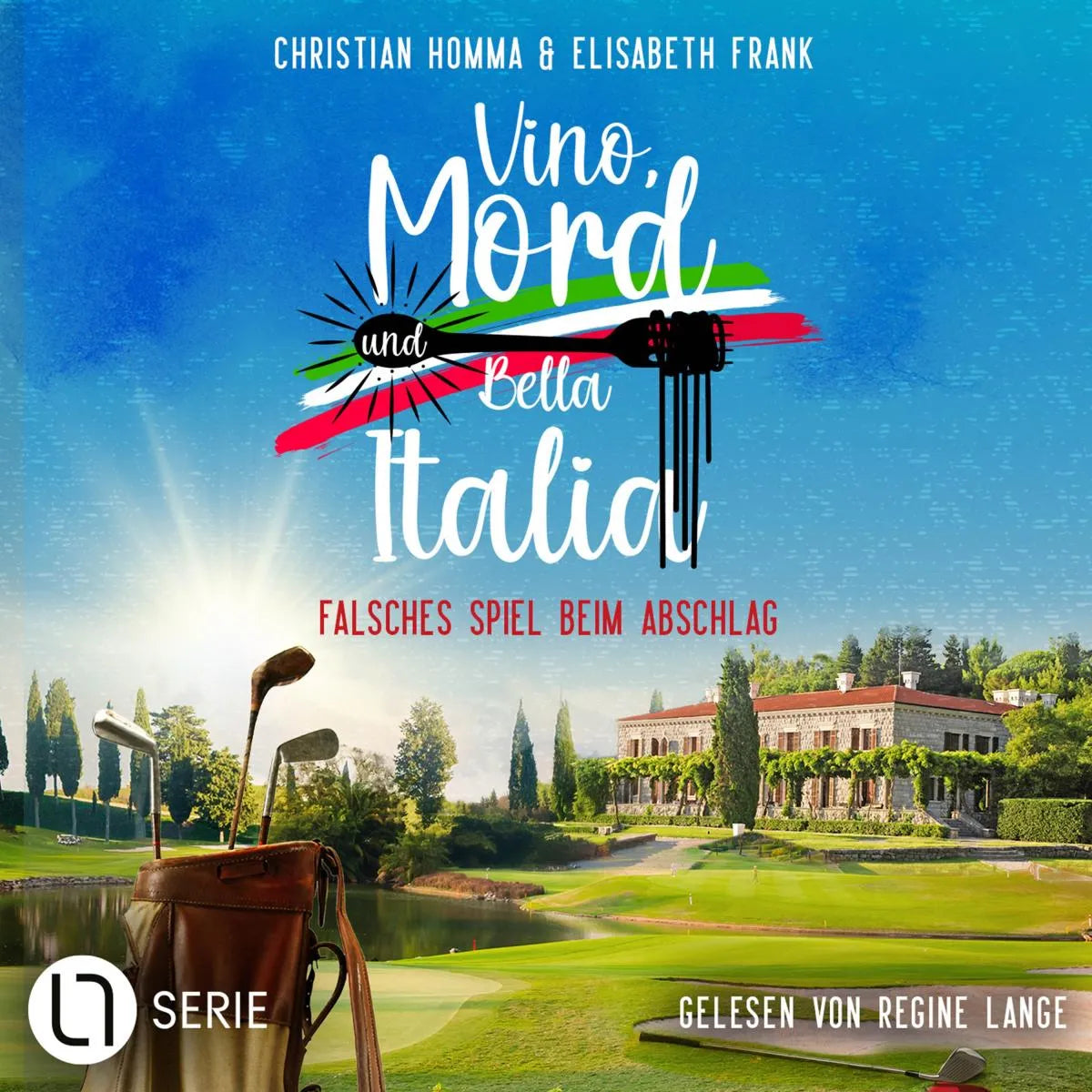 Cover: Falsches Spiel beim Abschlag - Vino, Mord und Bella Italia!, Folge 10 (Hörbuch Download) von Christian Homma