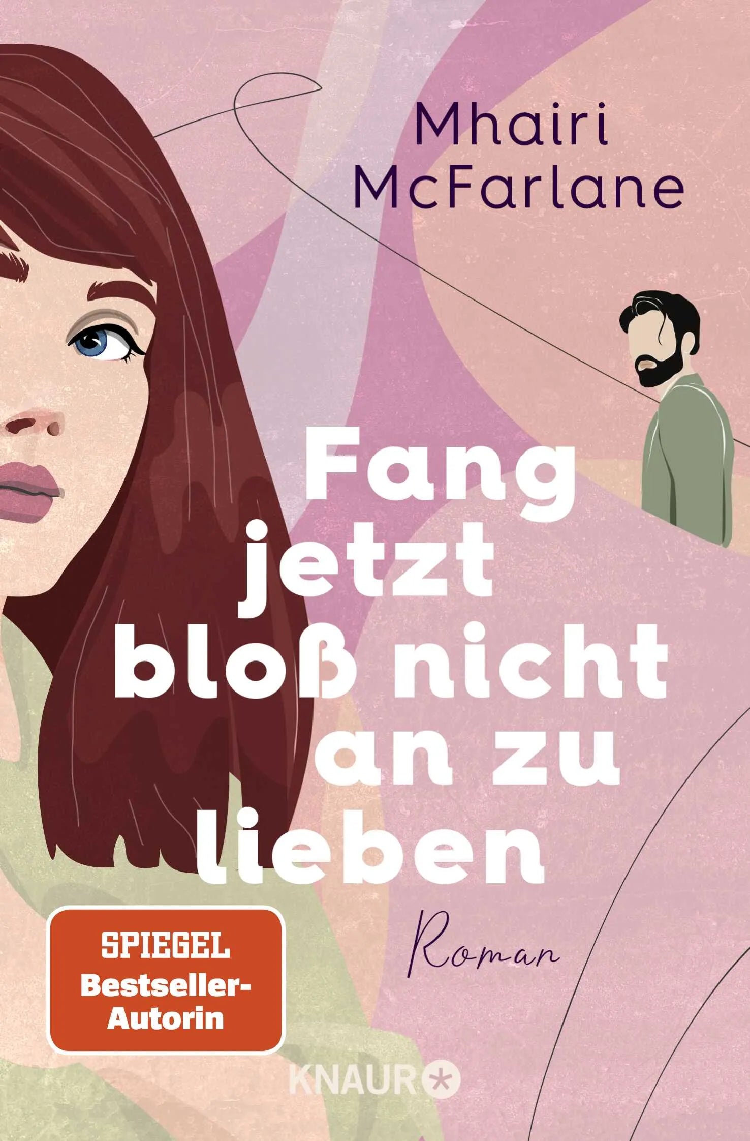 Buchcover von 'Fang jetzt bloß nicht an zu lieben' - Taschenbuch von Mhairi McFarlane