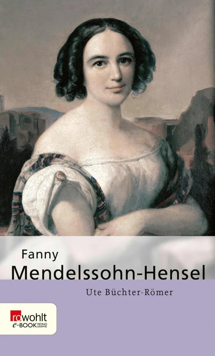 Cover: Fanny Mendelssohn-Hensel (E-Book) von Ute Büchter-Römer