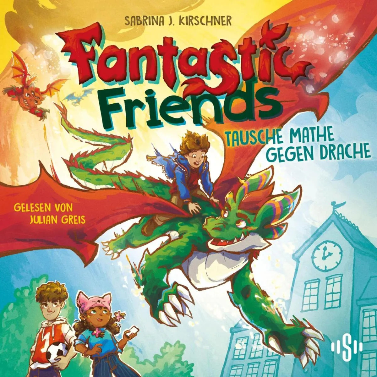 Cover: Fantastic Friends 1: Tausche Mathe gegen Drache (Hörbuch Download) von Sabrina J. Kirschner