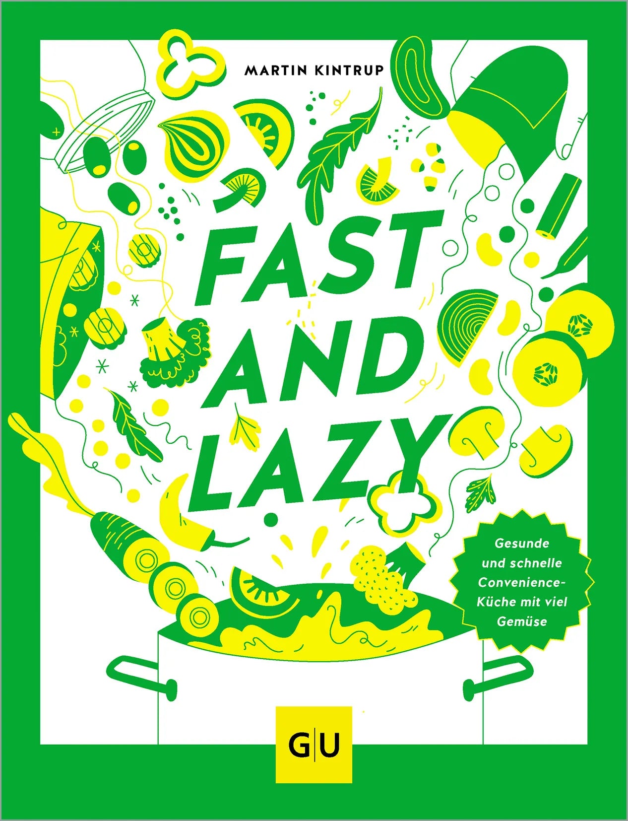 Buchcover von 'Fast & Lazy' - Gebundene Ausgabe von Martin Kintrup