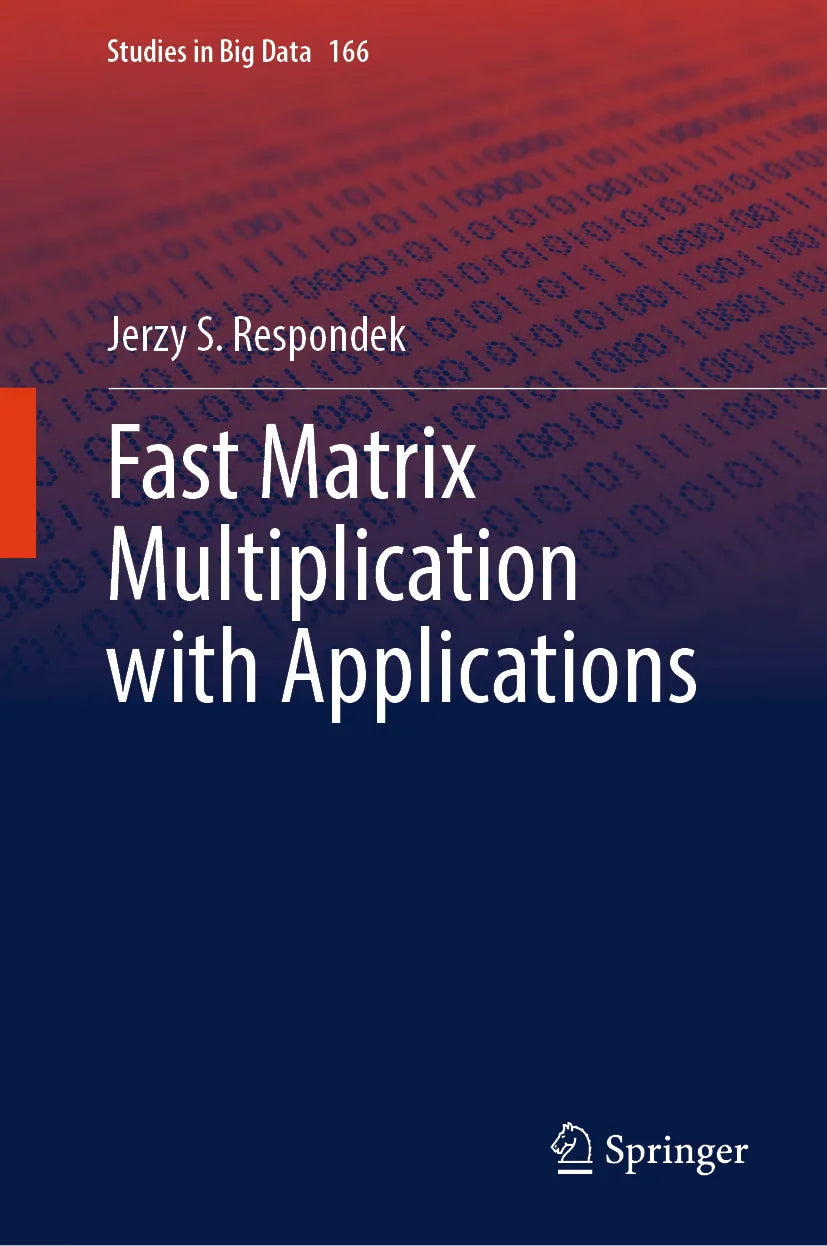 Cover: Fast Matrix Multiplication with Applications (E-Book) von Jerzy S. Respondek
