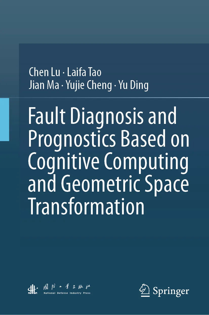 Cover: Fault Diagnosis and Prognostics Based on Cognitive Computing and Geometric Space Transformation (E-Book) von Chen Lu