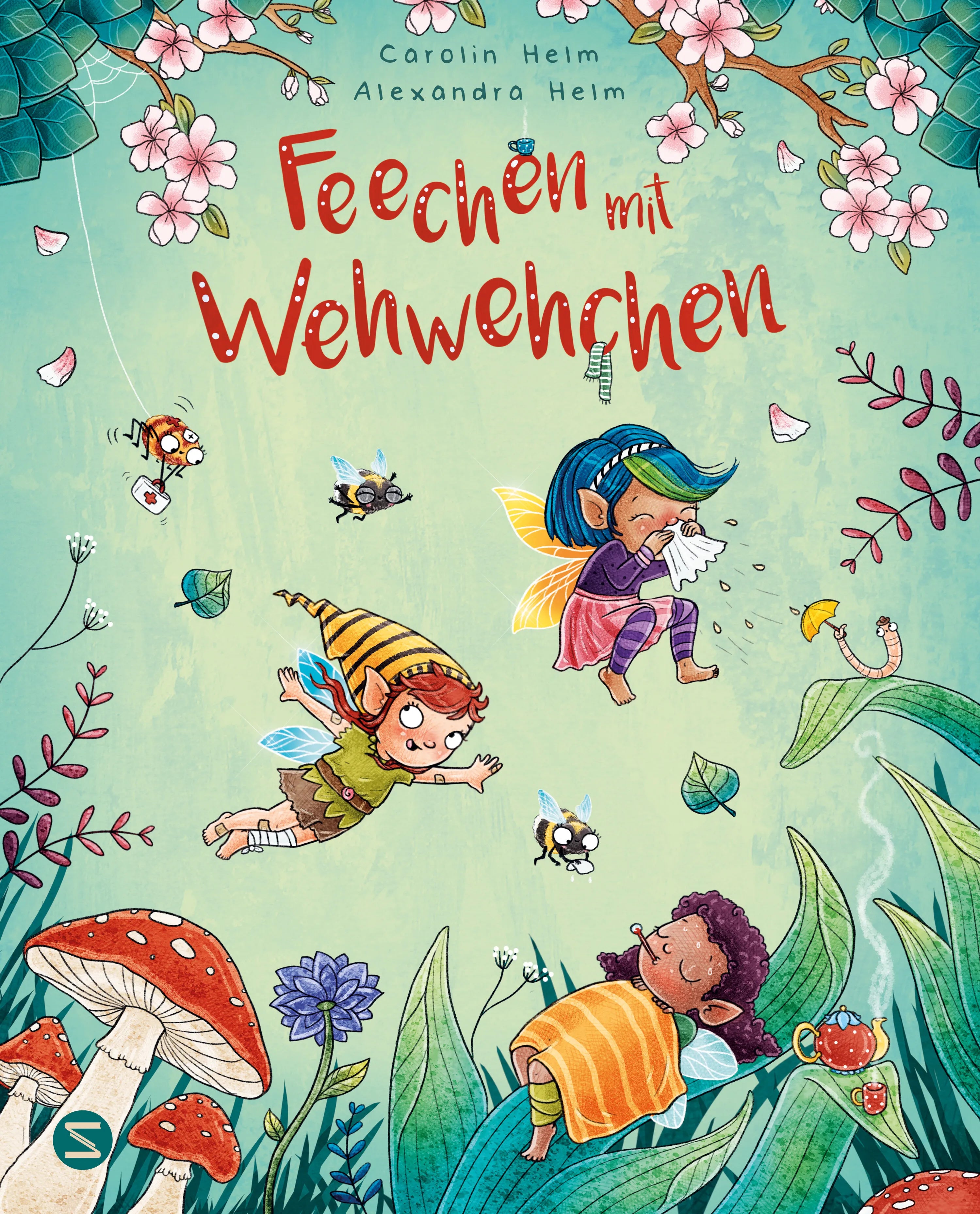 Buchcover von 'Feechen mit Wehwehchen' - Gebundene Ausgabe von Carolin Helm