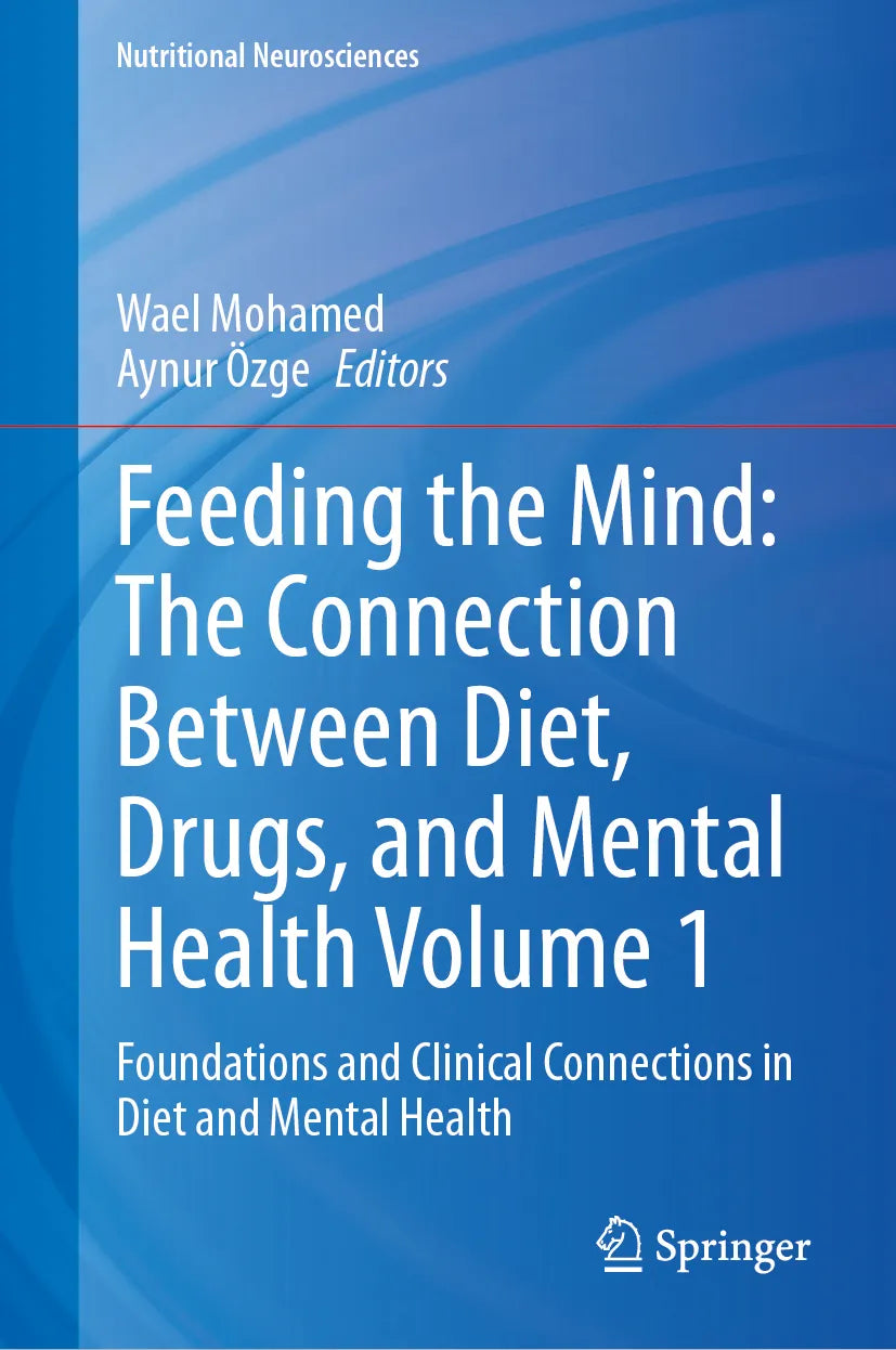 Cover: Feeding the Mind: The Connection Between Diet, Drugs, and Mental Health Volume 1 (E-Book)