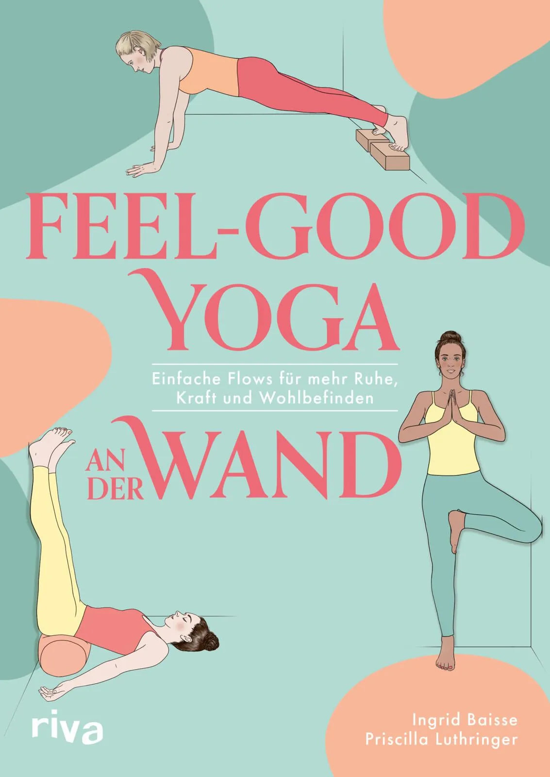 Cover: Feel-Good Yoga an der Wand (Taschenbuch) von Ingrid Baisse