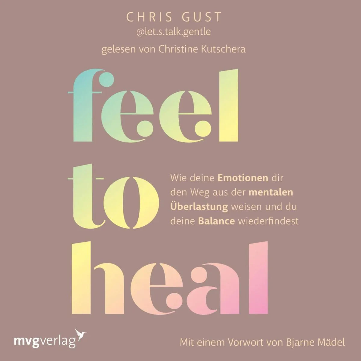 Cover: Feel to Heal (Hörbuch Download) von Chris Gust