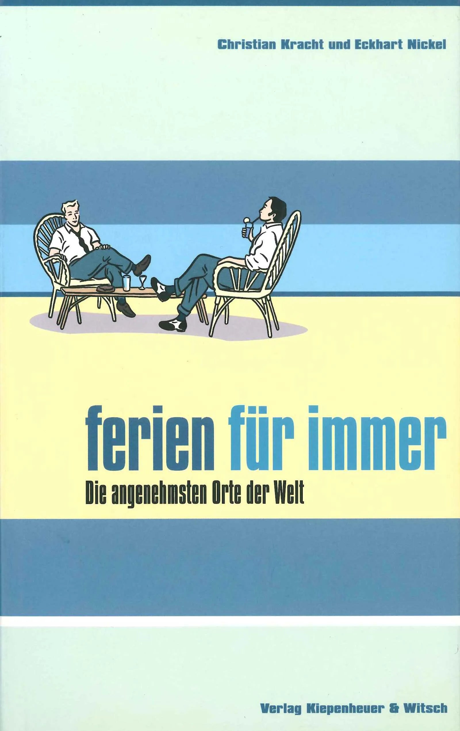 Buchcover von 'Ferien für immer' - Gebundene Ausgabe von Christian Kracht