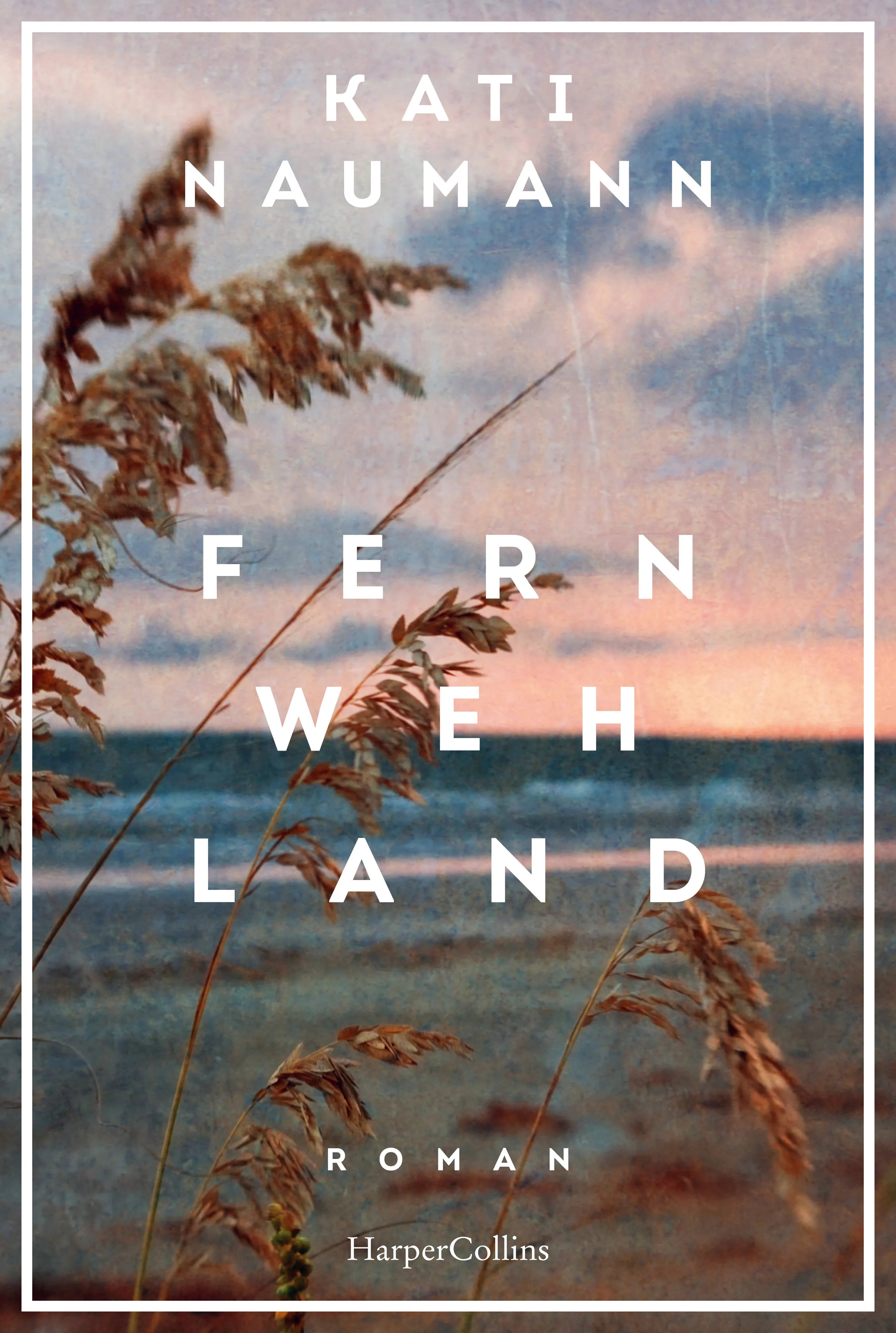 Buchcover von 'Fernwehland' - Gebundene Ausgabe von Kati Naumann