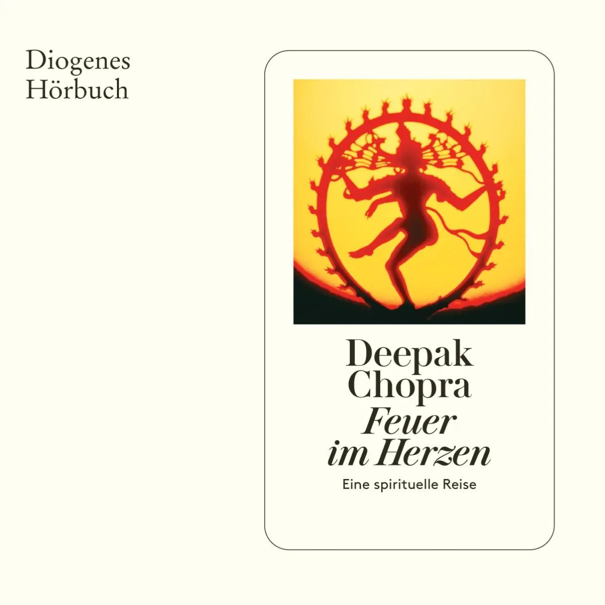 Cover: Feuer im Herzen (Hörbuch Download) von Deepak Chopra
