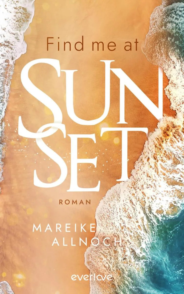 Cover: Find Me at Sunset (E-Book) von Mareike Allnoch