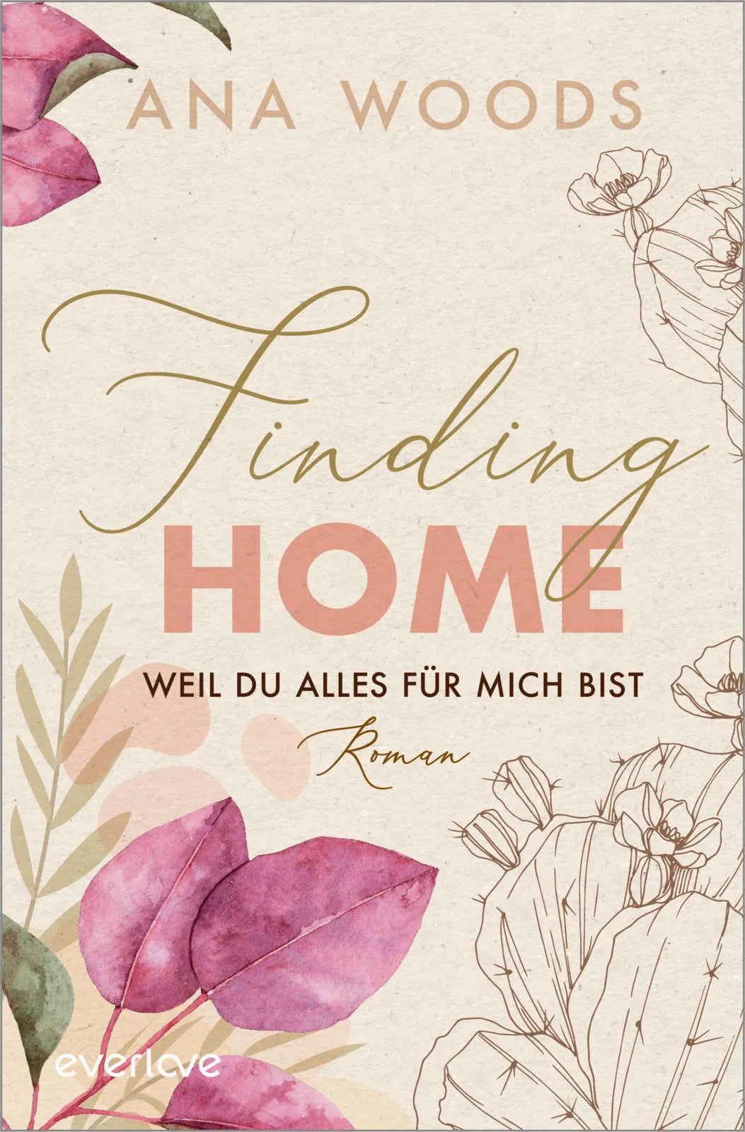 Buchcover von 'Finding Home – Weil du alles für mich bist' - Paperback von Ana Woods