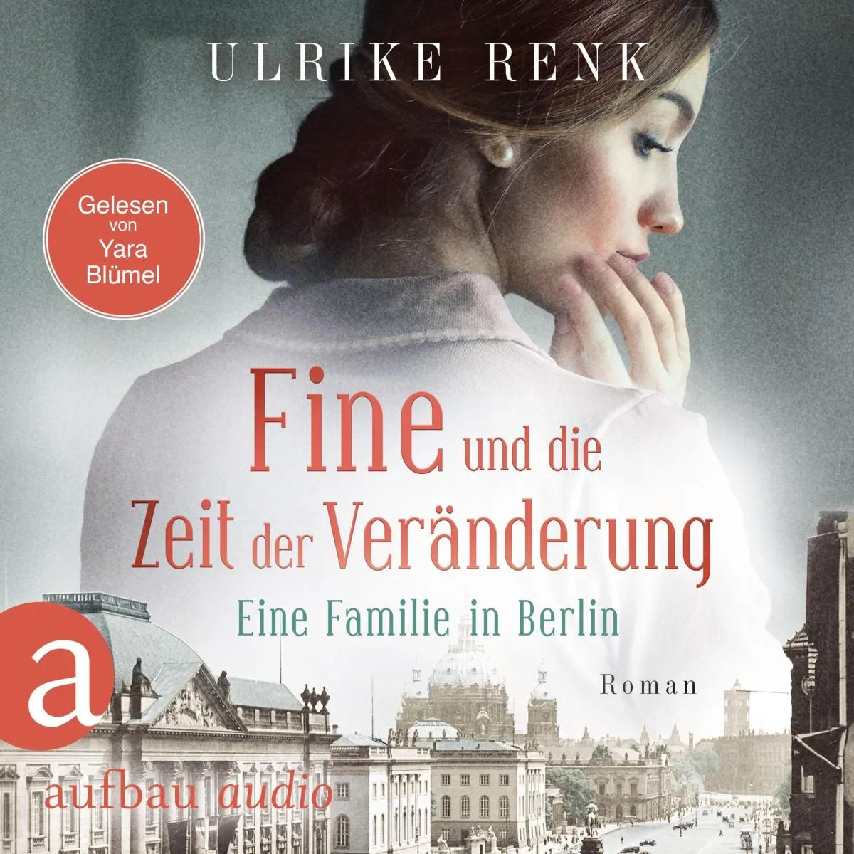Cover: Fine und die Zeit der Veränderung - Eine Familie in Berlin (Hörbuch Download) von Ulrike Renk