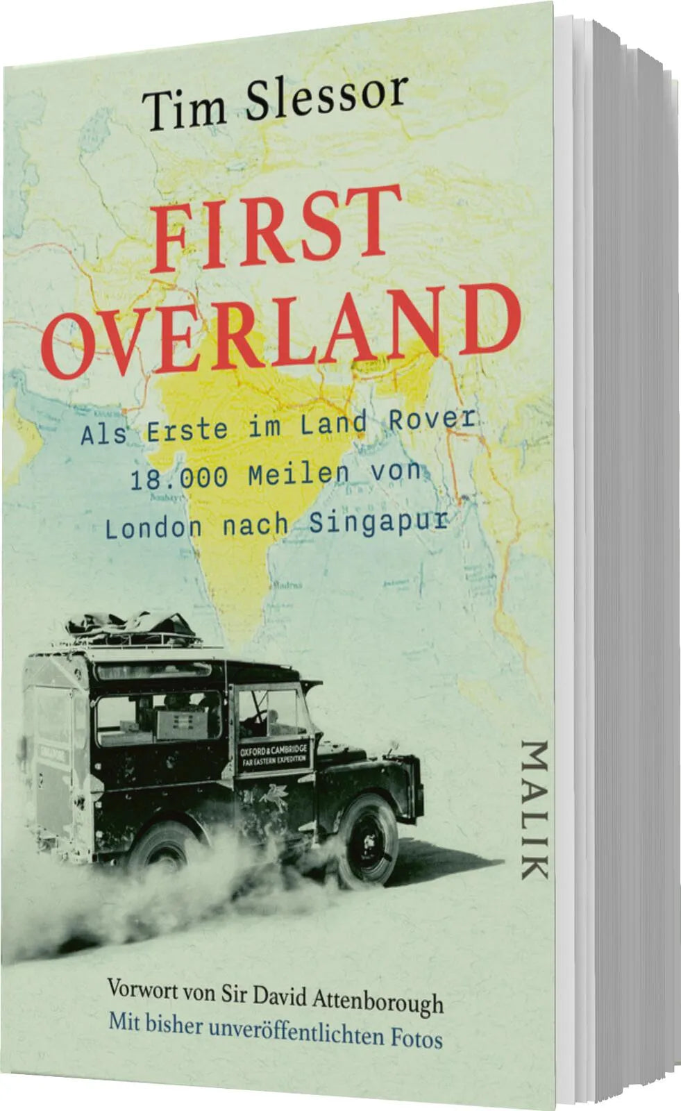 Tim Slessor - First Overland. Als Erste im Land Rover 18.000 Meilen von London nach Singapur