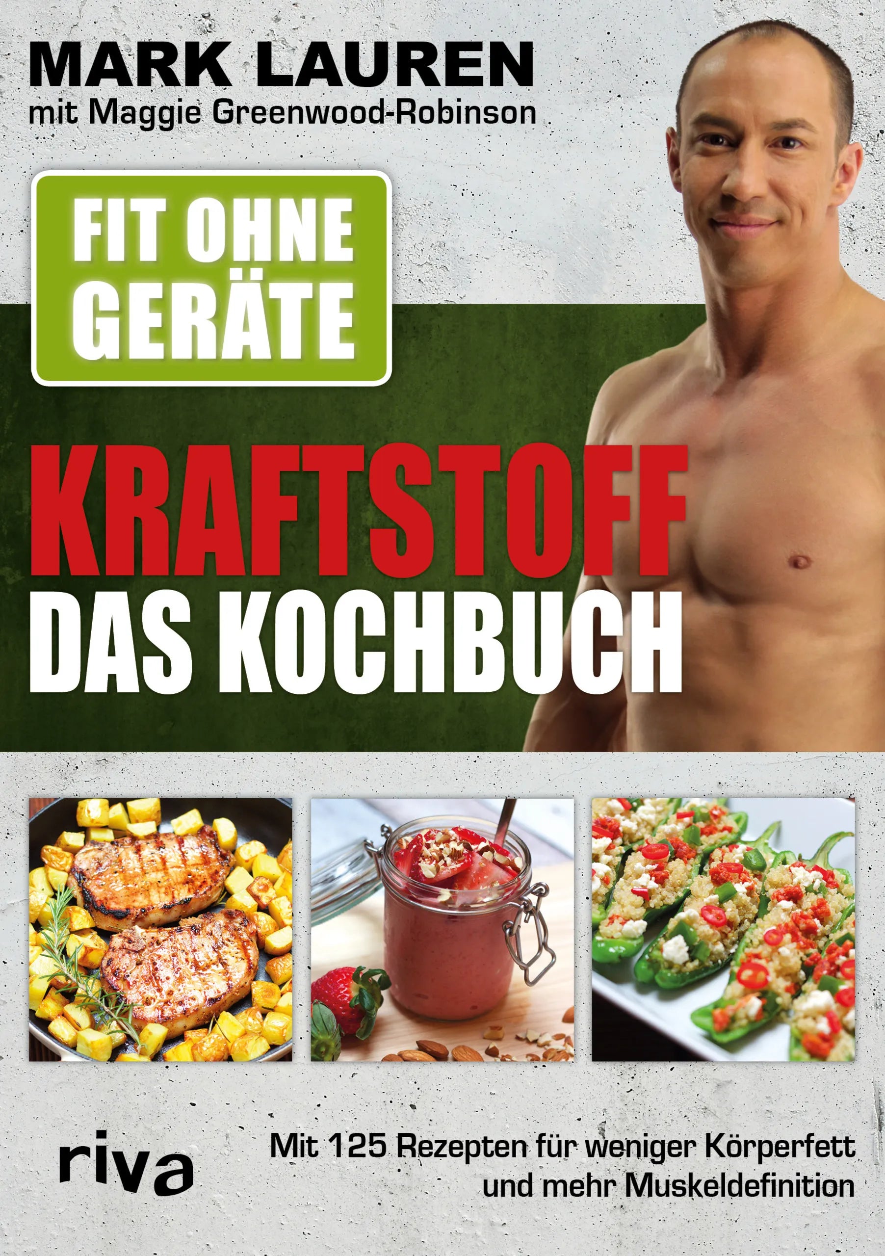 Buchcover von 'Fit ohne Geräte – Kraftstoff – Das Kochbuch' - Taschenbuch von Mark Lauren