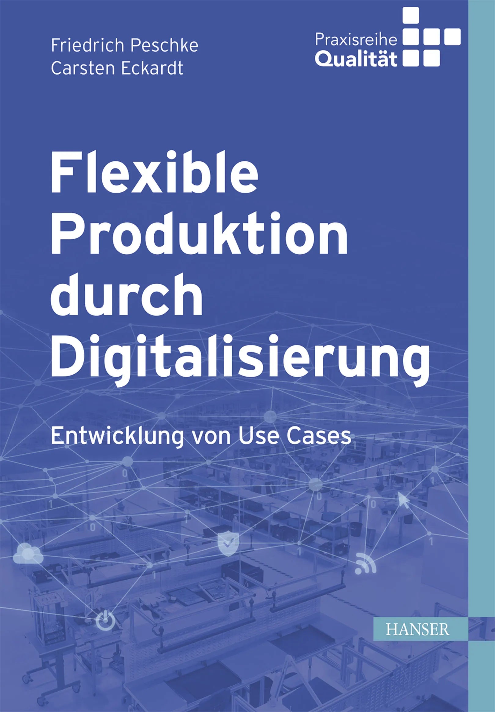 Cover: Flexible Produktion durch Digitalisierung (E-Book) von Friedrich Peschke