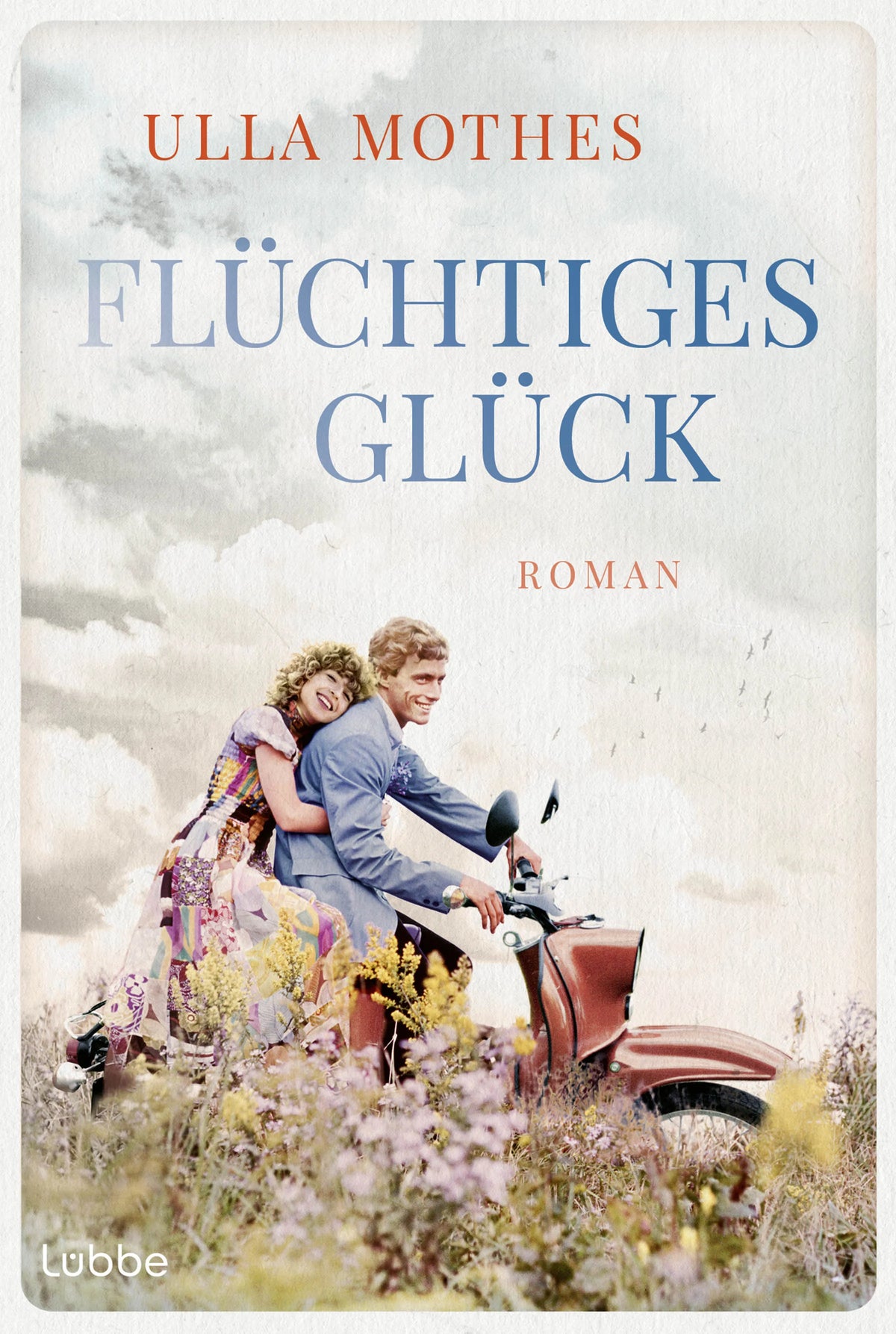Buchcover von 'Flüchtiges Glück' - Taschenbuch von Ulla Mothes
