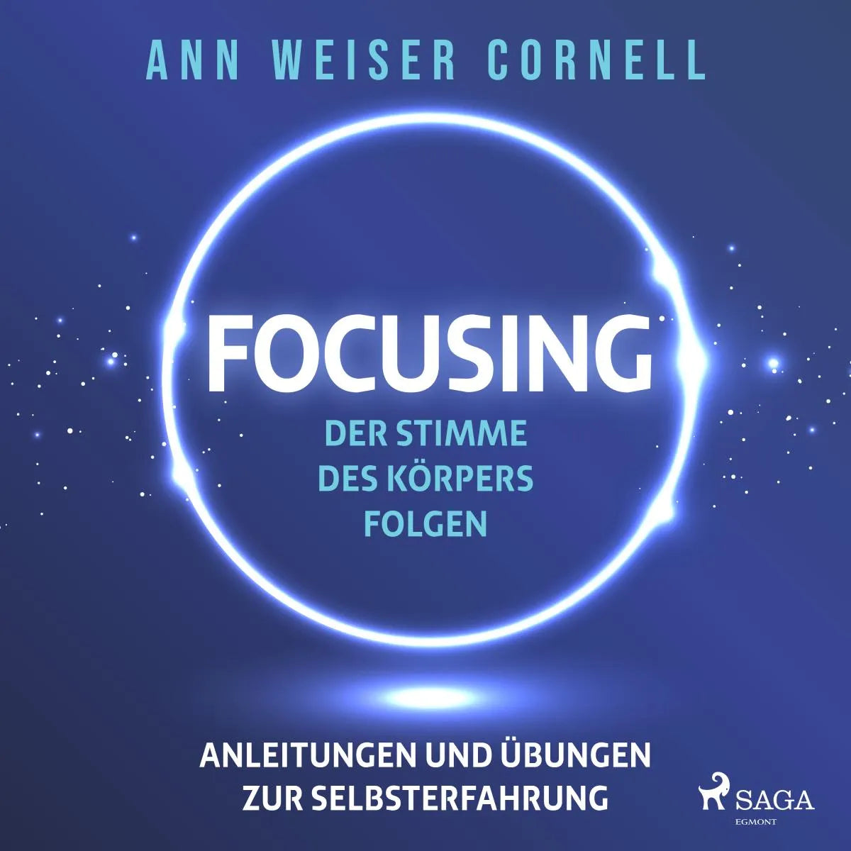 Cover: Focusing: Der Stimme des Körpers folgen (Hörbuch Download) von Ann Weiser Cornell