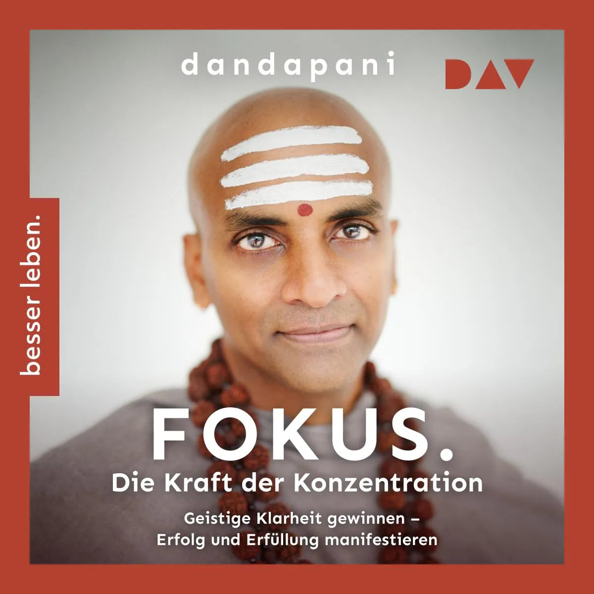 Cover: Fokus. Die Kraft der Konzentration. Geistige Klarheit gewinnen - Erfolg und Erfüllung manifestieren (Hörbuch Download) von Dandapani