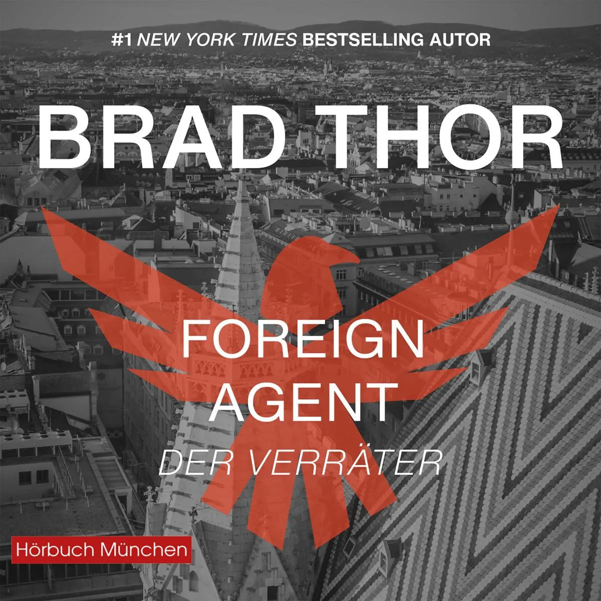 Cover: Foreign Agent - Der Verräter (Hörbuch Download) von Brad Thor