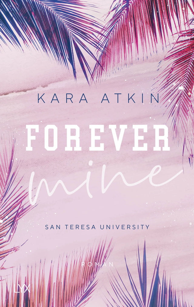 Buchcover von 'Forever Mine - San Teresa University' - Paperback von Kara Atkin