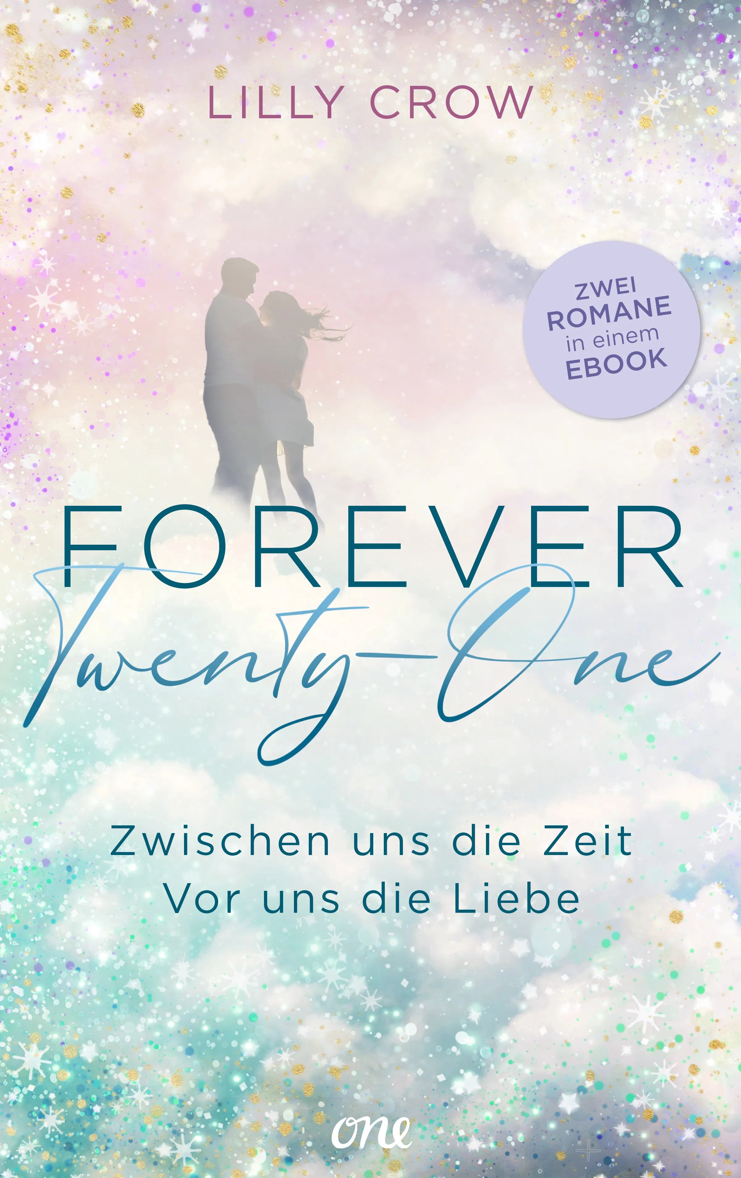 Cover: Forever Twenty-One – Zwischen uns die Zeit / Vor uns die Liebe (E-Book) von Lilly Crow