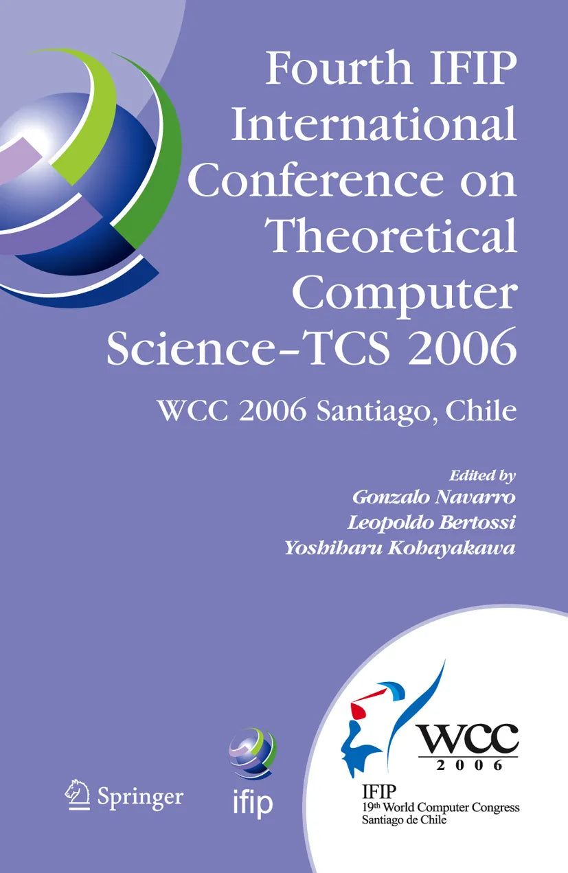 Cover: Fourth IFIP International Conference on Theoretical Computer Science - TCS 2006 (E-Book) von Gonzalo Navarro
