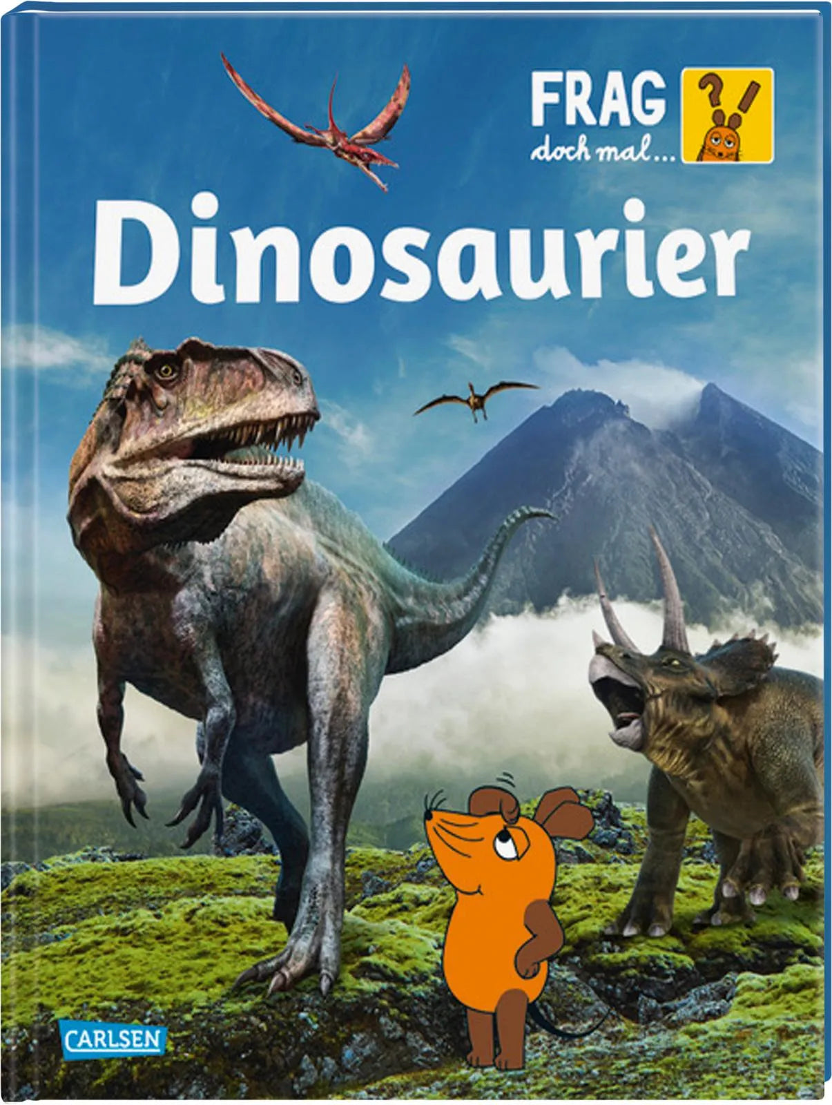 Buchcover von 'Frag doch mal ... die Maus: Dinosaurier' - Gebundene Ausgabe von Heike Tober