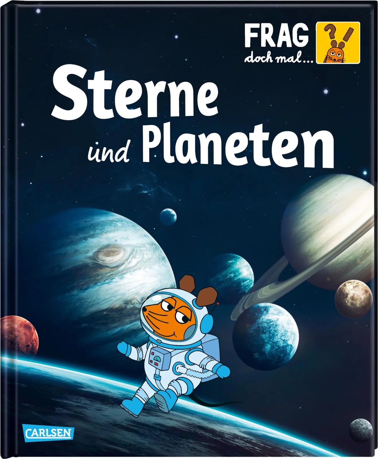 Buchcover von 'Frag doch mal ... die Maus: Sterne und Planeten' - Gebundene Ausgabe von Sylvia Englert