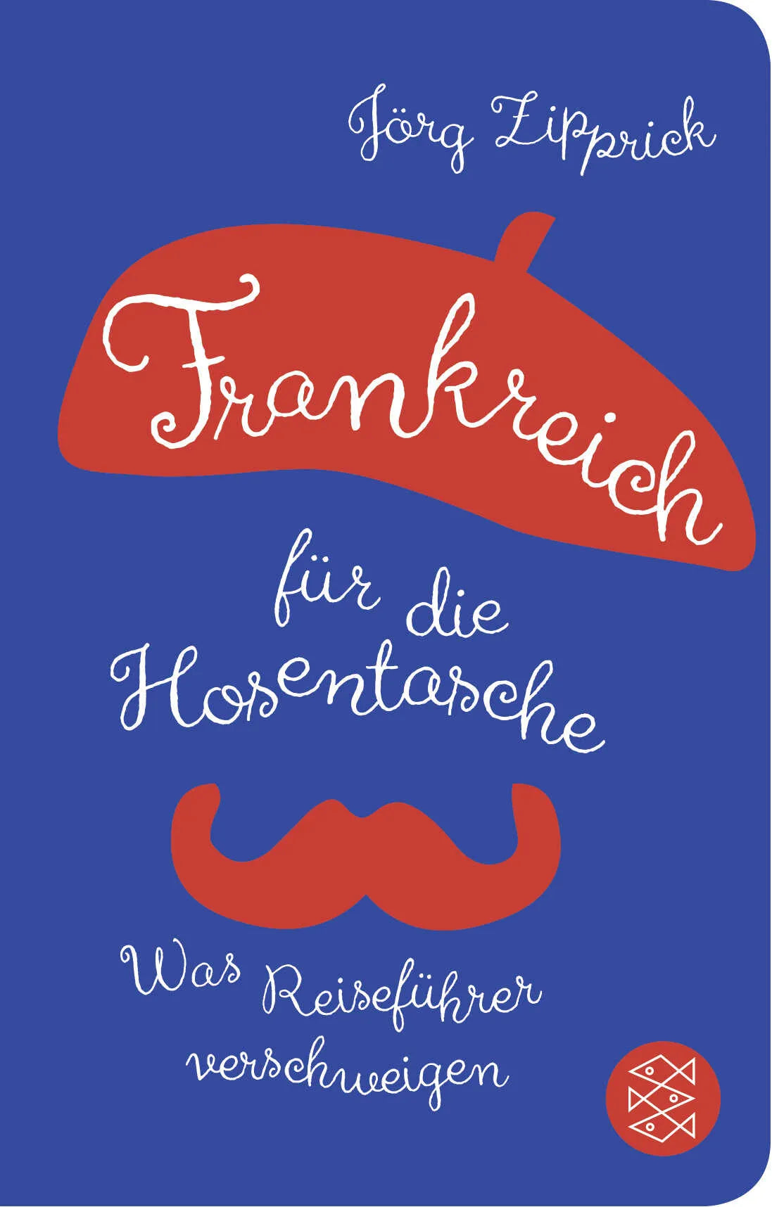 Buchcover von 'Frankreich für die Hosentasche' - Taschenbuch von Jörg Zipprick