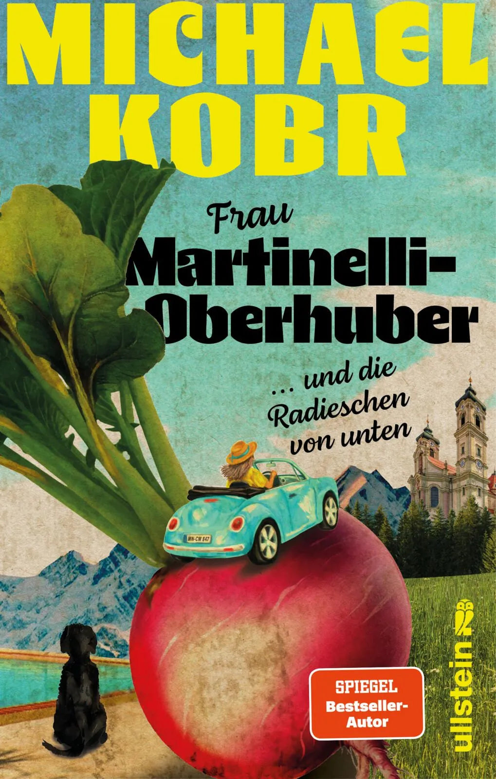 Cover: Frau Martinelli-Oberhuber und die Radieschen von unten (Paperback) von Michael Kobr
