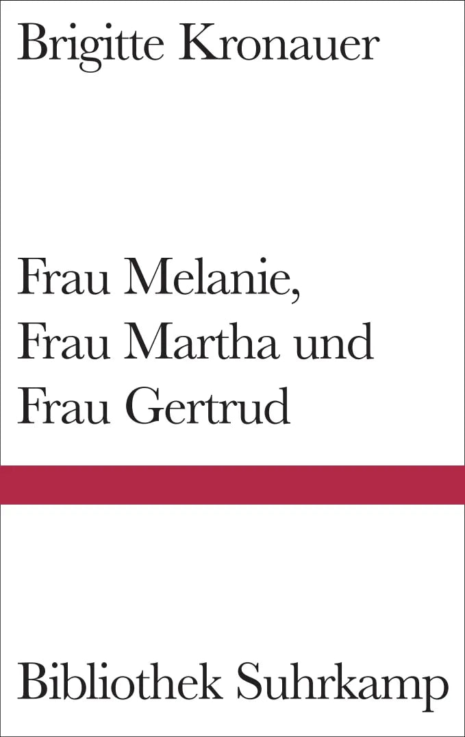 Buchcover von 'Frau Melanie, Frau Martha und Frau Gertrud' - Gebundene Ausgabe von Brigitte Kronauer