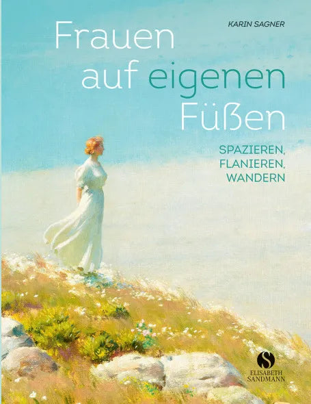 Buchcover von 'Frauen auf eigenen Füßen' - Gebundene Ausgabe von Karin Sagner