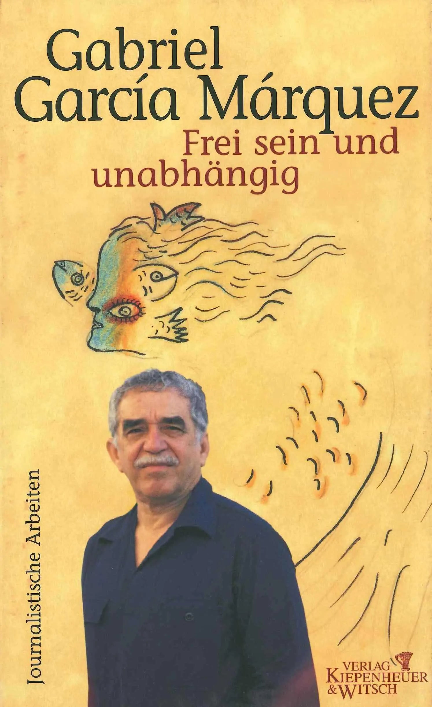 Buchcover von 'Frei sein und unabhängig' - Gebundene Ausgabe von Gabriel García Márquez