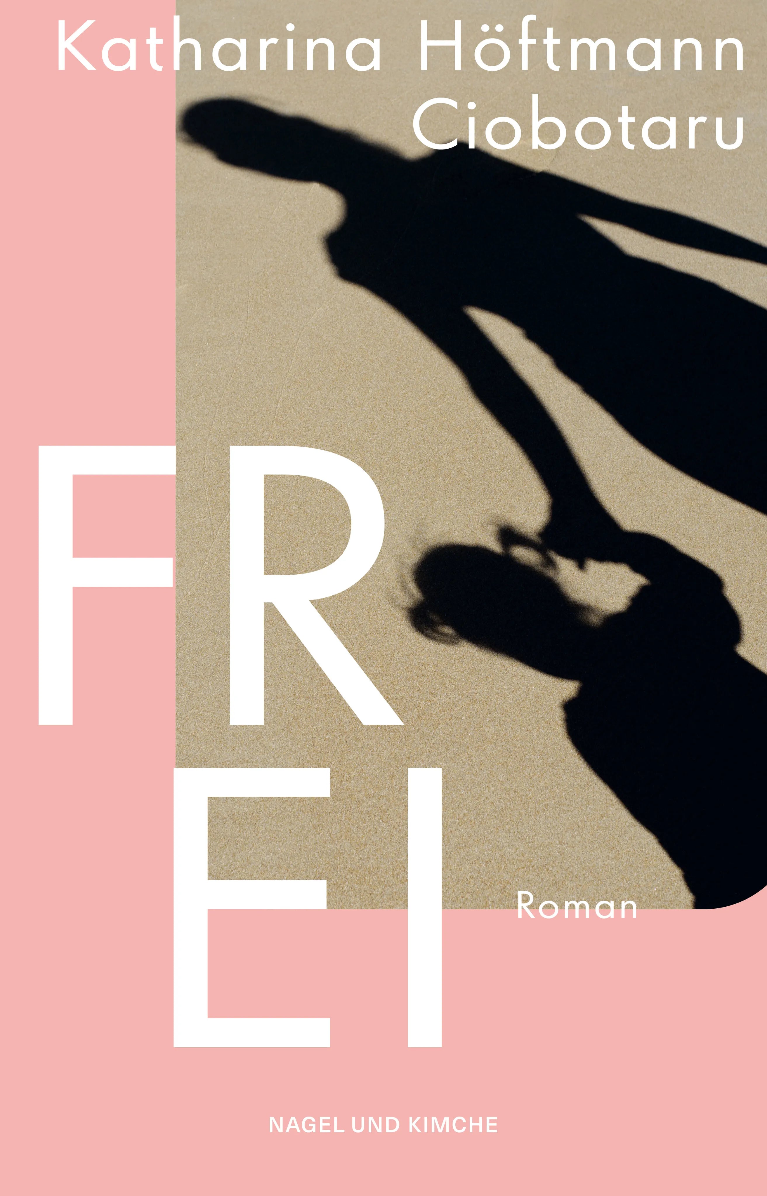 Cover: Frei (Taschenbuch) von Katharina Höftmann Ciobotaru