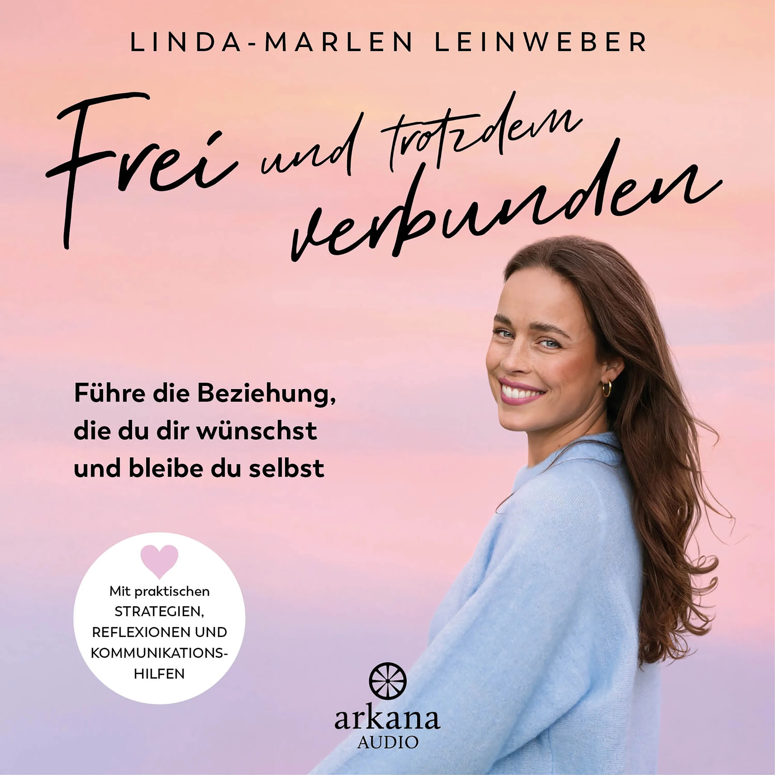 Cover: Frei und trotzdem verbunden (Hörbuch Download) von Linda-Marlen Leinweber