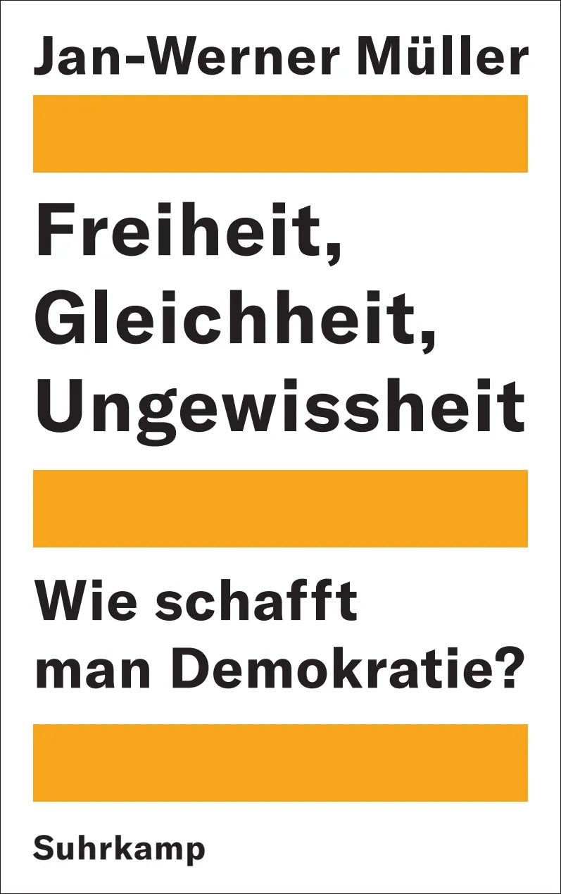 Buchcover von 'Freiheit, Gleichheit, Ungewissheit' - Gebundene Ausgabe von Jan-Werner Müller