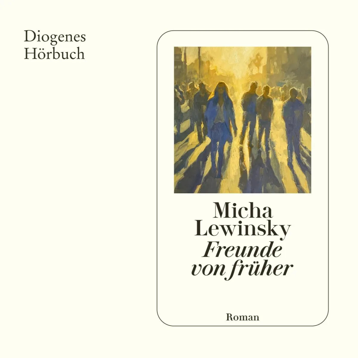 Cover: Freunde von früher (Hörbuch Download) von Micha Lewinsky