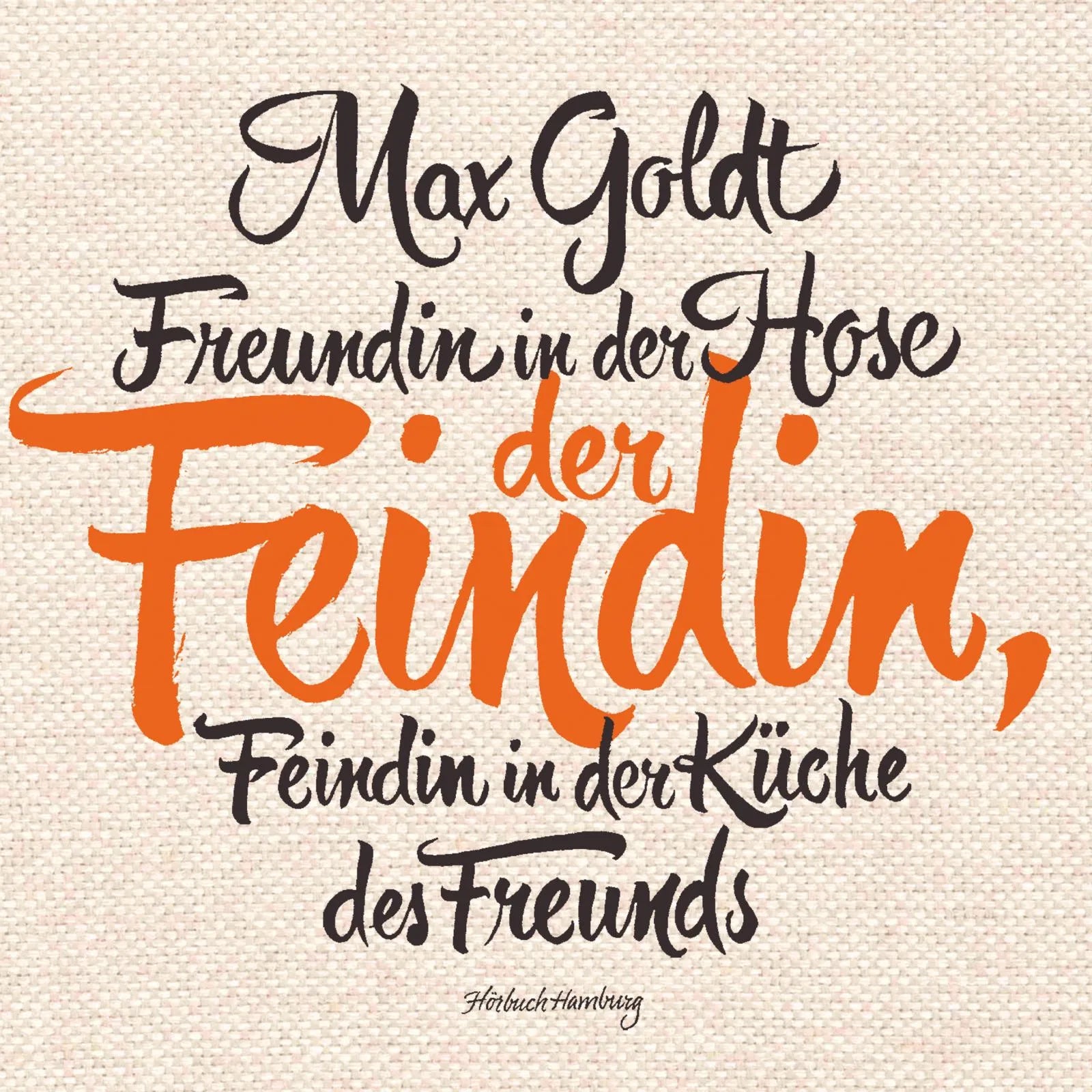 Buchcover von 'Freundin in der Hose der Feindin, Feindin in der Küche des Freunds' - Hörbuch (CD) von Max Goldt
