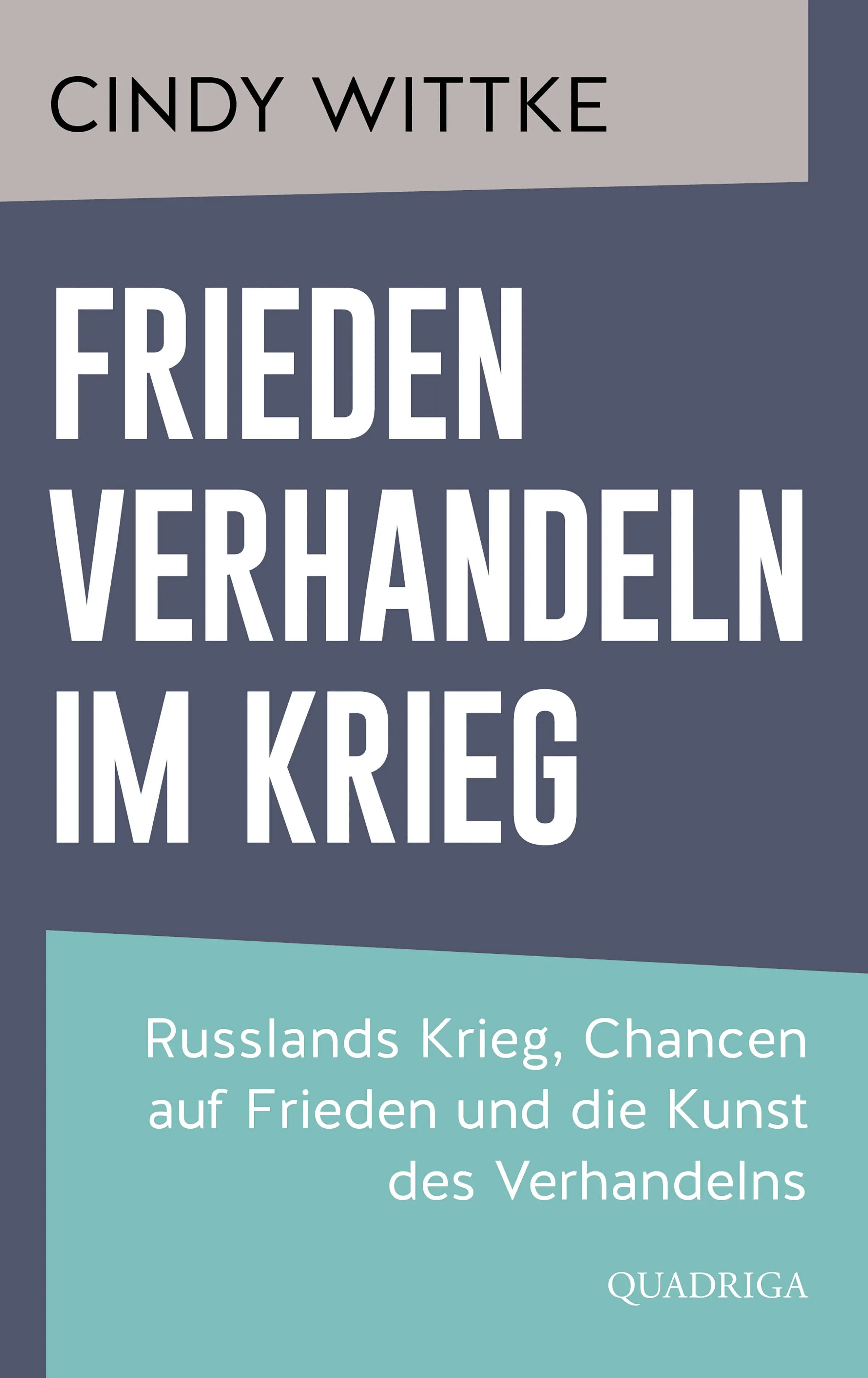 Cover: Frieden verhandeln im Krieg (E-Book) von Cindy Wittke