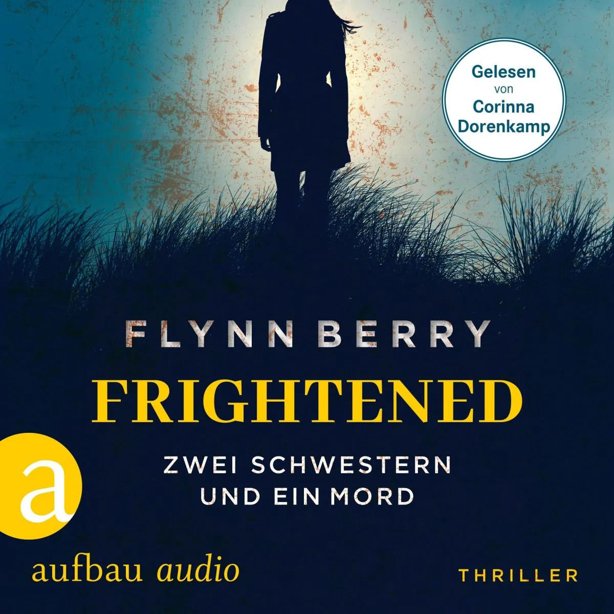 Cover: Frightened - Zwei Schwestern und ein Mord (Hörbuch Download) von Flynn Berry