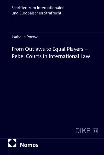 Cover: From Outlaws to Equal Players – Rebel Courts in International Law (E-Book) von Isabella Poewe