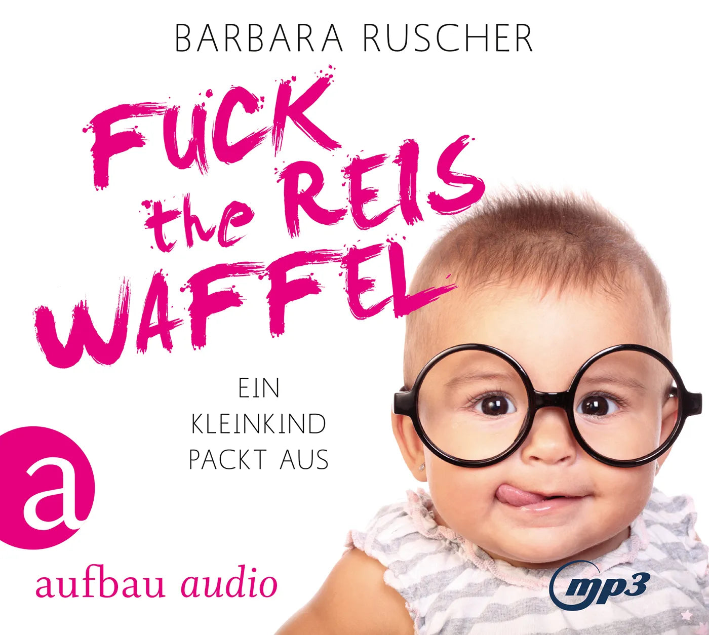 Buchcover von 'Fuck the Reiswaffel' - Hörbuch (CD) von Barbara Ruscher