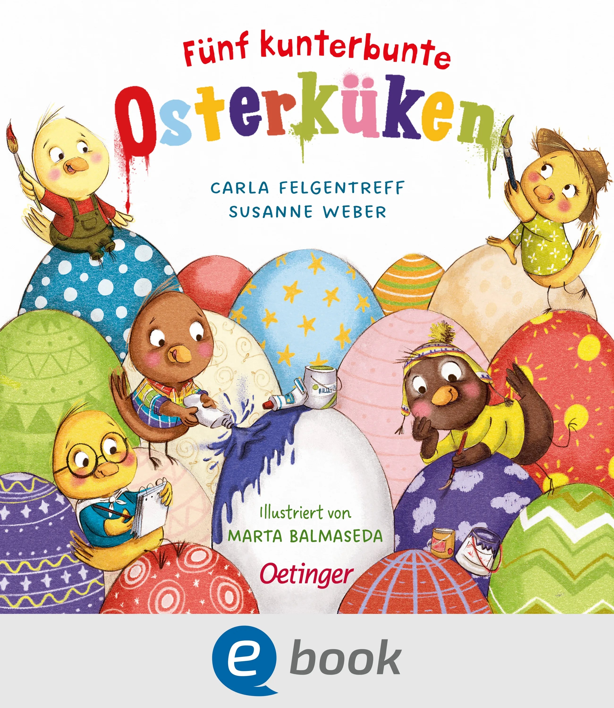 Cover: Fünf kunterbunte Osterküken (E-Book) von Susanne Weber