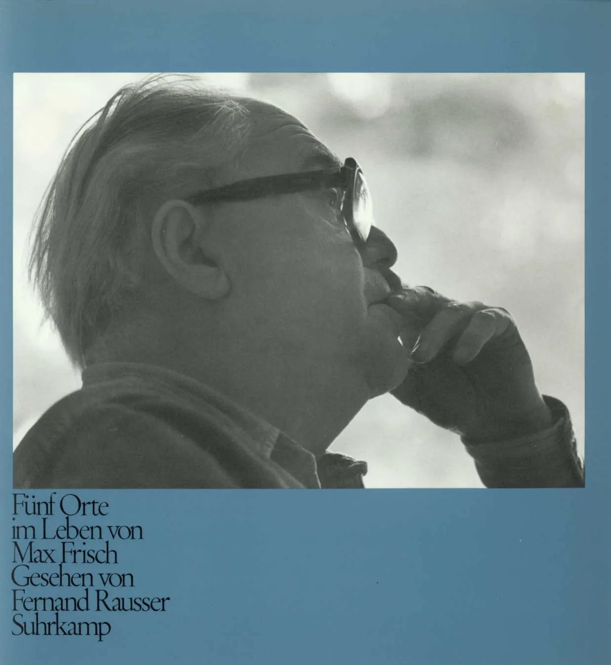 Buchcover von 'Fünf Orte im Leben von Max Frisch, gesehen von Fernand Rausser' - Taschenbuch von Fernand Rausser