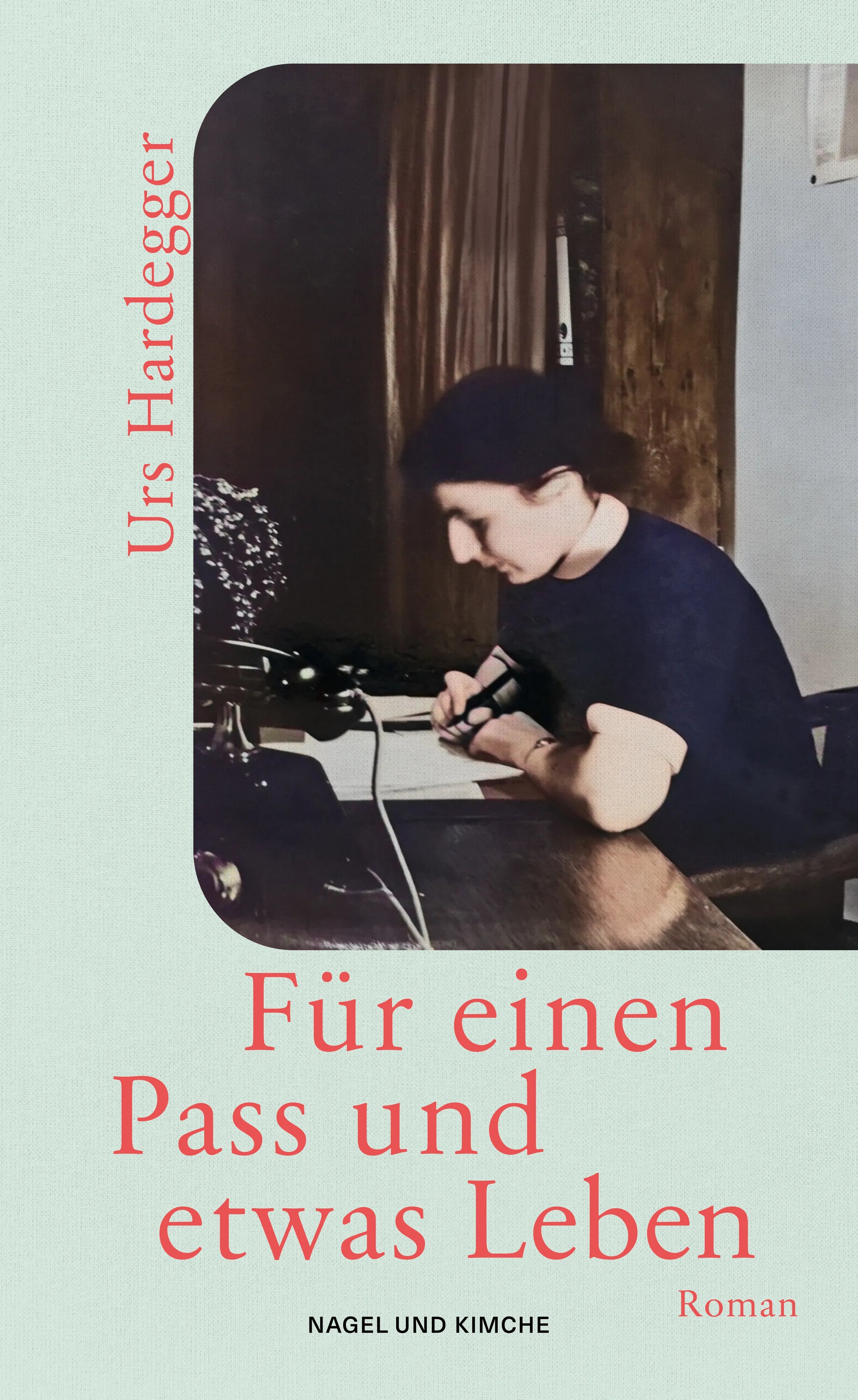 Buchcover von 'Für einen Pass und etwas Leben' - Gebundene Ausgabe von Urs Hardegger