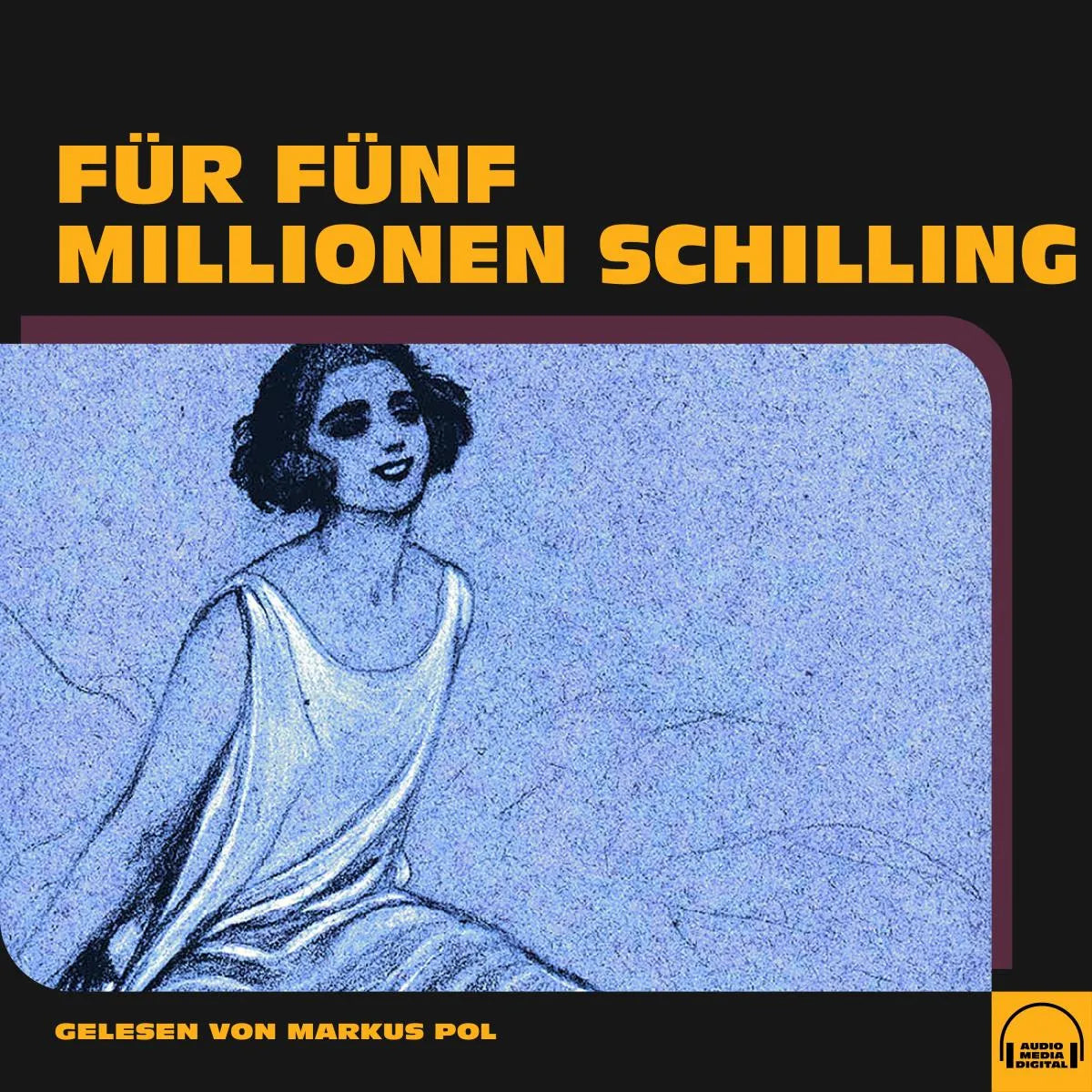 Cover: Für fünf Millionen Schilling (Hörbuch Download) von Anonym