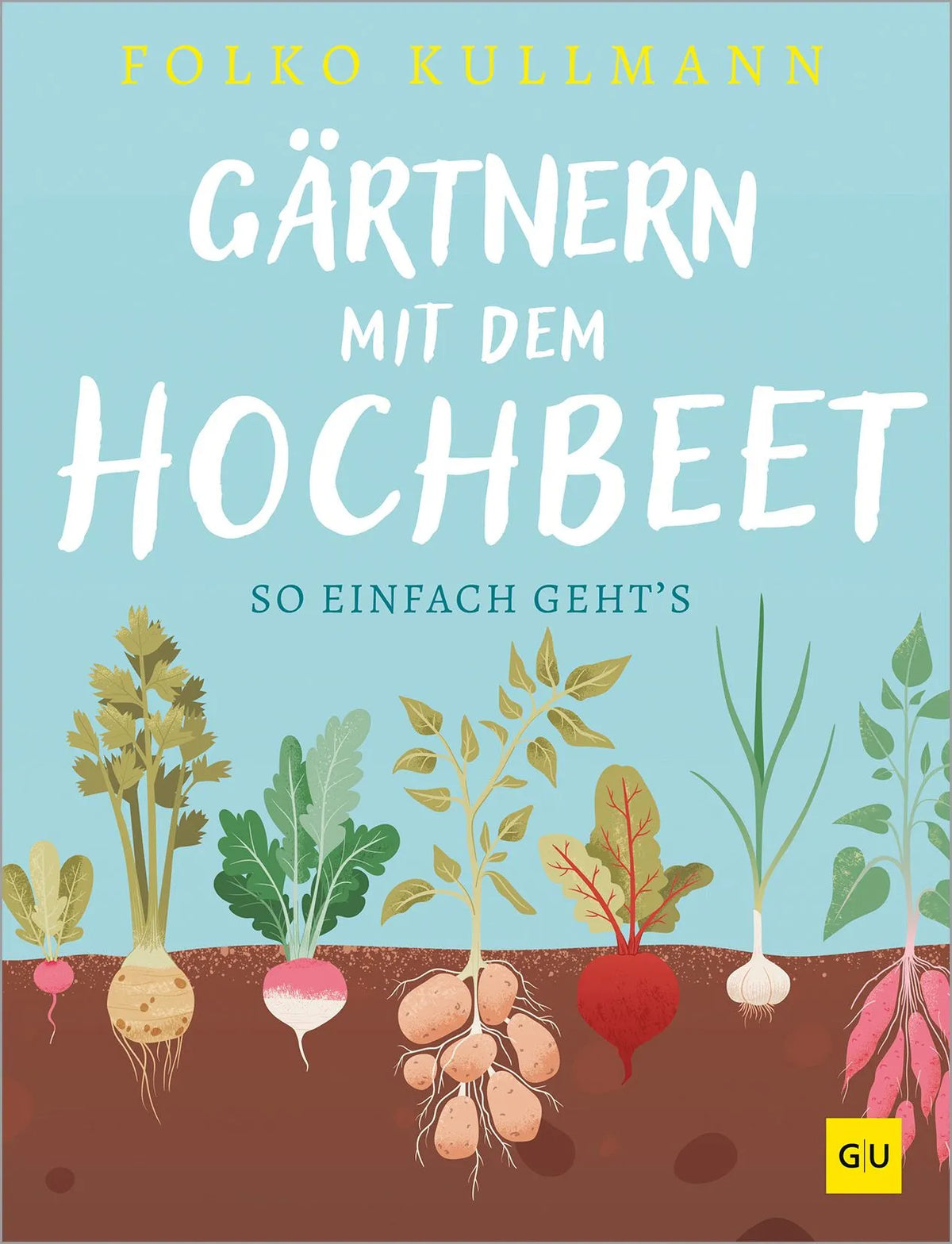 Cover: Gärtnern mit dem Hochbeet (Hardcover) von Folko Kullmann